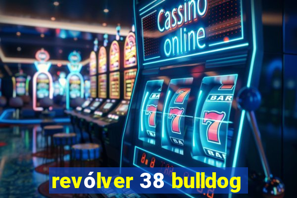 revólver 38 bulldog